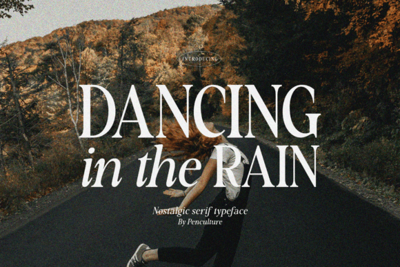 Dancing in the Rain: A Nostalgic Serif for Modern Design